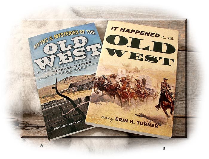 Myths and Mysteries of the Old West and It Happened in the Old West